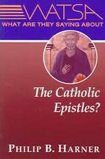 What Are They Saying about the Catholic Epistles?