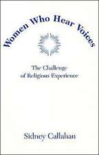 Women Who Hear Voices: The Challenge of Religious Experience