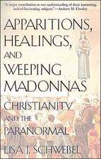 Apparitions, Healings, and Weeping Madonnas