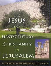 Jesus and First-Century Christianity in Jerusalem