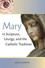 Mary in Scripture, Liturgy, and the Catholic Tradition