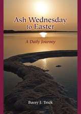 Ash Wednesday to Easter