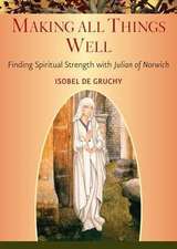 Making All Things Well: Finding Spiritual Strength with Julian of Norwich