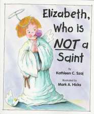 Elizabeth, Who is Not a Saint