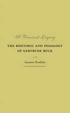 A Feminist Legacy: The Rhetoric and Pedagogy of Gertrude Buck