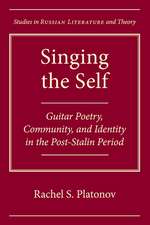 Singing the Self: Guitar Poetry, Community, and Identity in the Post-Stalin Period