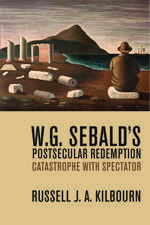 W. G. Sebald’s Postsecular Redemption: Catastrophe with Spectator