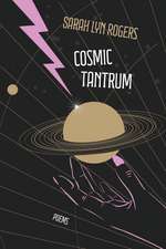 Cosmic Tantrum: Poems