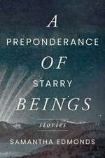 A Preponderance of Starry Beings: Stories