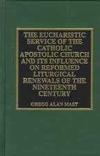 The Eucharistic Service of the Catholic Apostolic Church and Its Influence on