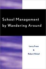 School Management by Wandering Around