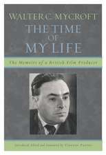 Walter C. Mycroft: The Time of My Life