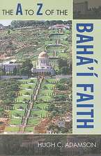 The A to Z of the Baha'i Faith