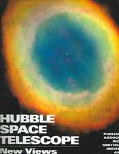 Hubble Space Telescope: New Views of the Universe