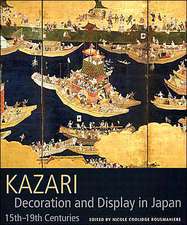 Kazari: Decoration and Display in Japan 15th-19th Centuries