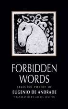 Forbidden Words – Selected Poetry of Eugenio de Andrade