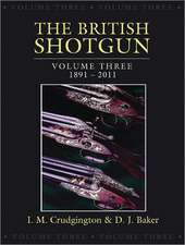 The British Shotgun, Volume Three: 1891-2011