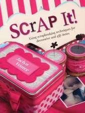 Scrap It!: Using Scrapbooking Techniques for Decorative and Gift Items