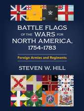 Battle Flags of the Wars for North America, 1754-1783