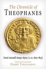 The Chronicle of Theophanes – Anni mundi 6095–6305 (A.D. 602–813)