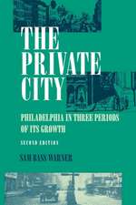 The Private City – Philadelphia in Three Periods of Its Growth