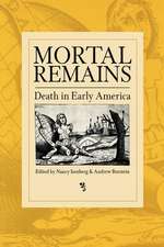 Mortal Remains – Death in Early America