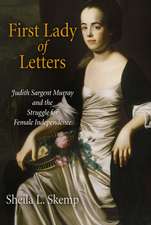 First Lady of Letters – Judith Sargent Murray and the Struggle for Female Independence