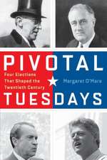 Pivotal Tuesdays – Four Elections That Shaped the Twentieth Century