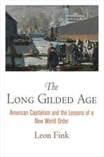 The Long Gilded Age – American Capitalism and the Lessons of a New World Order