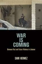 War Is Coming – Between Past and Future Violence in Lebanon