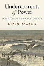 Undercurrents of Power – Aquatic Culture in the African Diaspora