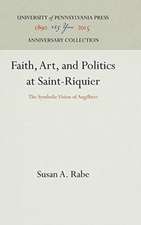 Faith, Art, and Politics at Saint–Riquier – The Symbolic Vision of Angilbert