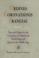 Ordines Coronationis Franciae, Volume 1 – Texts and Ordines for the Coronation of Frankish and French Kings and Queens in the Middle Ages