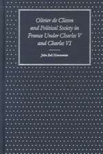 Olivier de Clisson and Political Society in France Under Charles V and Charles VI