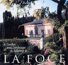 La Foce – A Garden and Landscape in Tuscany