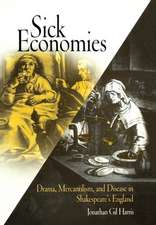 Sick Economies – Drama, Mercantilism, and Disease in Shakespeare`s England