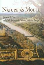 Nature as Model: Salomon de Caus & Early Seventeenth-Century Landscape Design