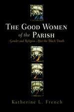 The Good Women of the Parish – Gender and Religion After the Black Death