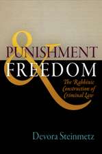 Punishment and Freedom – The Rabbinic Construction of Criminal Law