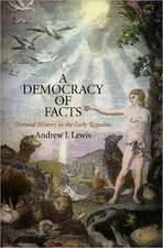 A Democracy of Facts – Natural History in the Early Republic