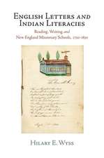 English Letters and Indian Literacies – Reading, Writing, and New England Missionary Schools, 175–183