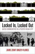 Locked In, Locked Out – Gated Communities in a Puerto Rican City