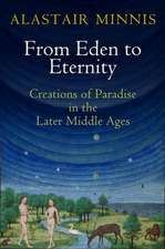 From Eden to Eternity – Creations of Paradise in the Later Middle Ages