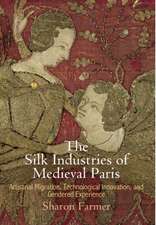 The Silk Industries of Medieval Paris – Artisanal Migration, Technological Innovation, and Gendered Experience