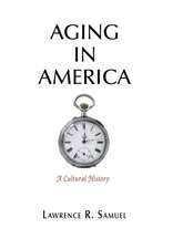 Aging in America – A Cultural History