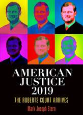 American Justice 2019 – The Roberts Court Arrives