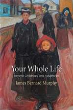 Your Whole Life – Beyond Childhood and Adulthood