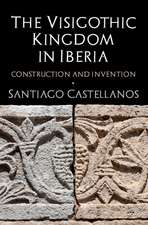 The Visigothic Kingdom in Iberia – Construction and Invention