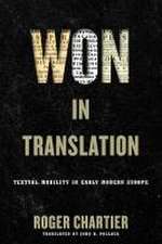 Won in Translation – Textual Mobility in Early Modern Europe