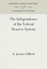 The Independence of the Federal Reserve System